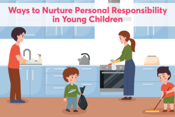 Ways To Nurture Personal Responsibility In Young Children